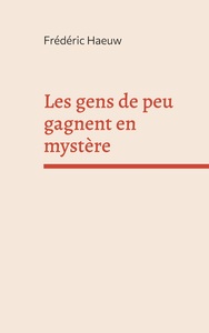 Picture of Les gens de peu gagnent en mystère