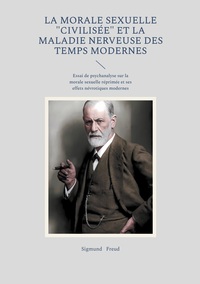 Picture of La morale sexuelle "civilisée" et la maladie nerveuse des temps modernes