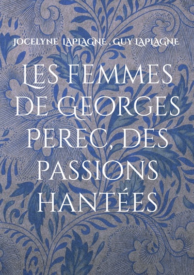 Image de Les femmes de Georges Perec, des passions hantées