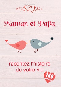 Picture of Maman et Papa, racontez l'histoire de votre vie