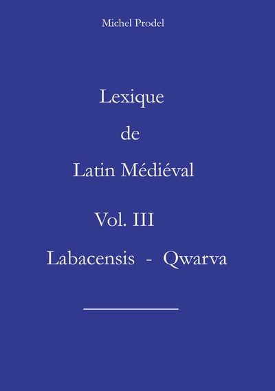 Picture of Lexique de Latin Médiéval Vol. III  Labacensis - Qwarva
