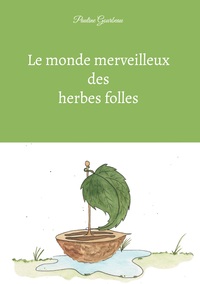 Image de Le monde merveilleux des herbes folles