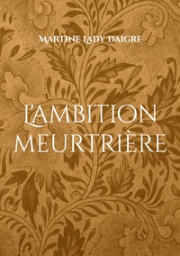 Picture of L'ambition meurtrière