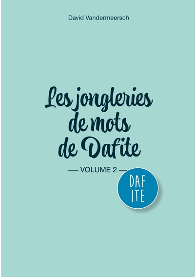 Image de Les Jongleries de mots de Dafite / volume 2