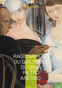Image de Ragionamenti ou Dialogues du divin Pietro Aretino