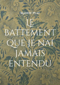 Image de Le battement que je nai jamais entendu