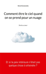 Image de Comment être le ciel quand on se prend pour un nuage