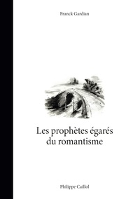 Image de Les prophètes égarés du romantisme
