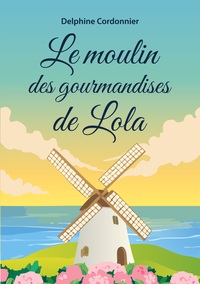 Image de Le moulin des gourmandises de Lola