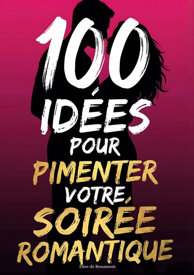 Image de 100 idées pour pimenter votre soirée romantique