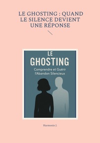 Picture of Le ghosting : quand le silence devient une réponse