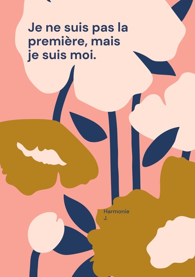 Picture of Je ne suis pas la première, mais je suis moi.