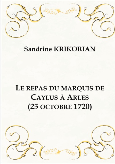Image de Le repas du marquis de Caylus à Arles (25 octobre 1720)