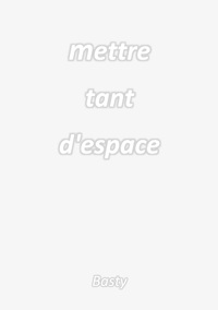 Image de Mettre tant d'espace