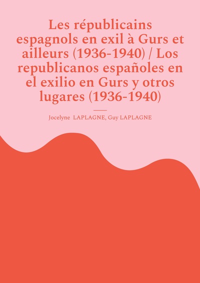 Picture of Les républicains espagnols en exil à Gurs et ailleurs (1936-1940) / Los republicanos españoles en el exilio en Gurs y otros lugares (1936-1940)