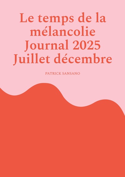 Picture of Le temps de la mélancolie Journal 2025 Juillet décembre