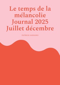Picture of Le temps de la mélancolie Journal 2025 Juillet décembre