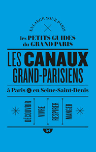 Image de Les canaux grand-parisiens à Paris et en Seine-Saint-Denis