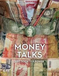 Picture of Money Talks : Art, Society & Power /anglais