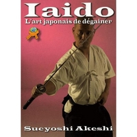 Image de IAIDO : L'ART JAPONAIS DE DEGAINER