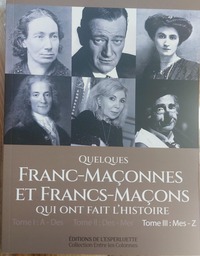 Picture of QUELQUES FRANC MACONNES ET FRANC MACONS QUI ONT FAIT L'HISTOIRE T3