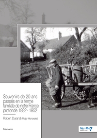 Image de Souvenirs de 20 ans passés en la ferme familiale de notre France profonde 1932 - 1952
