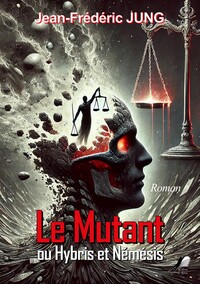Picture of Le Mutant Ou Hybris et Némésis