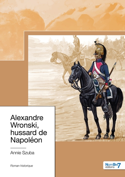Picture of Alexandre Wronski, hussard de Napoléon