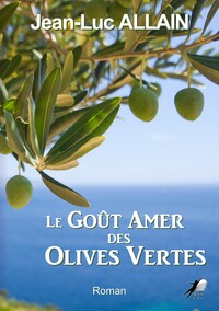 Image de Le Gout Amer des Olives Vertes