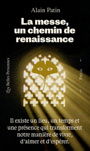 Picture of La Messe, un chemin de renaissance - Il existe un lieu, un temps et une présence qui transforment notre manière de vivre, d'aimer et d'espérer.