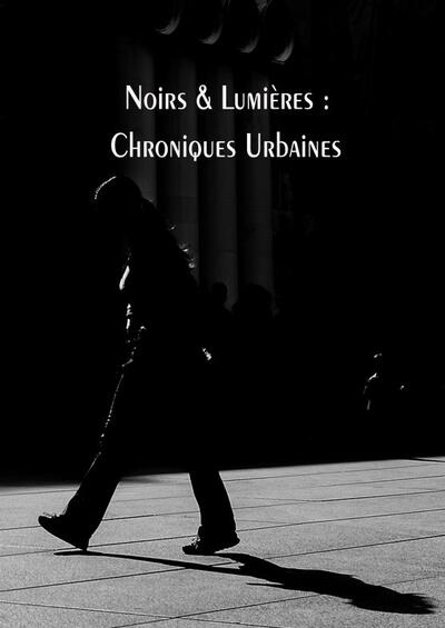 Picture of Noirs & Lumières : Chroniques Urbaines