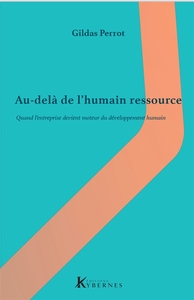 Image de Au delà de l'humain ressource : quand l'entreprise devient moteur du Développement Humain