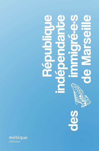 Image de République indépendante des immigré.e.s de Marseille