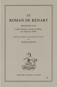 Picture of Le Roman de Renart. branches X-XI : Liétart. Renart et la mort de Brun. Les vêpres de Tibert.