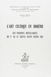Image de L'’Art celtique en  Bohème. Les Parures métalliques du Ve  au  IIe siècle avant notre ère.