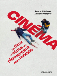 Picture of Cinéma - Les films et séries qui réinventent notre monde