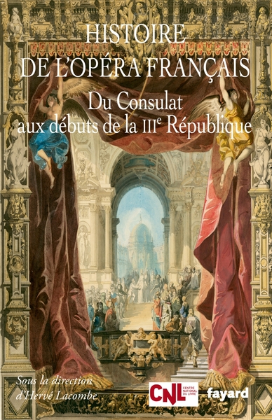 Picture of Histoire de l'opéra français. Du Consulat aux débuts de la IIIème République