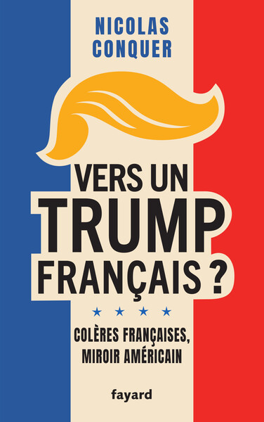 Image de Vers un Trump français ?