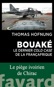 Image de Bouaké : le dernier cold case de la Françafrique