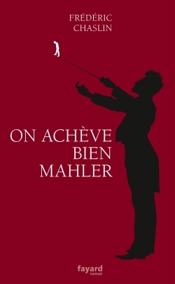 Image de ON ACHEVE BIEN MAHLER