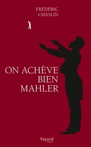 Image de ON ACHEVE BIEN MAHLER