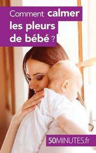 Image de Comment calmer les pleurs de bébé ?
