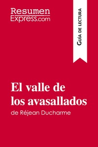 Image de El valle de los avasallados de Réjean Ducharme (Guía de lectura)