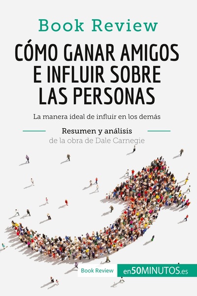 Picture of Cómo ganar amigos e influir sobre las personas de Dale Carnegie (Análisis de la obra)