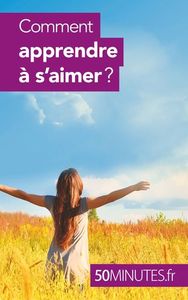 Image de Comment apprendre à s'aimer ?