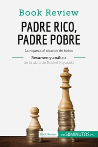 Picture of Padre Rico, Padre Pobre de Robert Kiyosaki (Análisis de la obra)