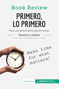 Picture of Primero, lo primero de Stephen R. Covey (Análisis de la obra)