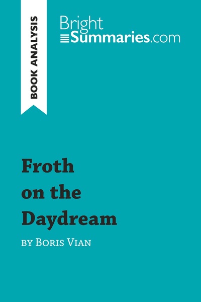 Picture of Froth on the Daydream by Boris Vian (Book Analysis)