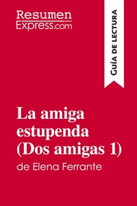 Image de La amiga estupenda (Dos amigas 1) de Elena Ferrante (Guía de lectura)