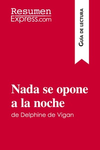 Image de Nada se opone a la noche de Delphine de Vigan (Guía de lectura)